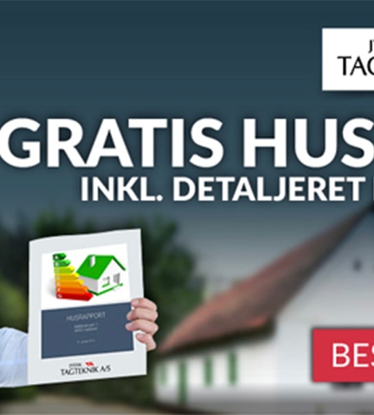 GRATIS HUS- & TAGTJEK!